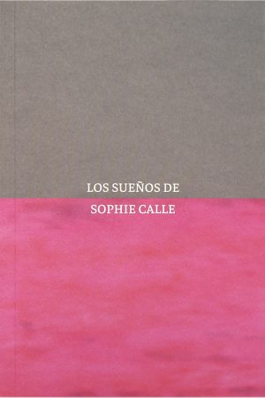 Los Sueños de Sophie Calle